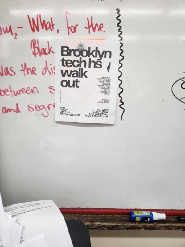 Flyer for Brooklyn Tech HS walk out posted in a class room at school.
