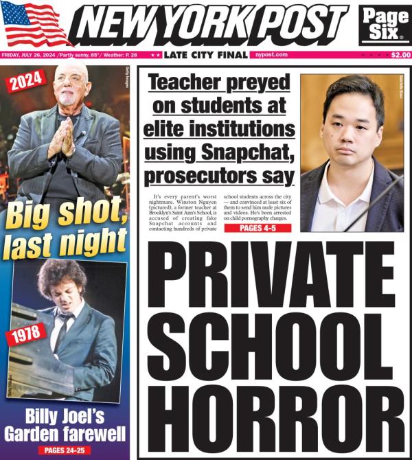 New York Post cover for Friday, July 26, 2024. Front Page. Teacher preyed on students at elite institutions using Snapchat, prosecutors say. 